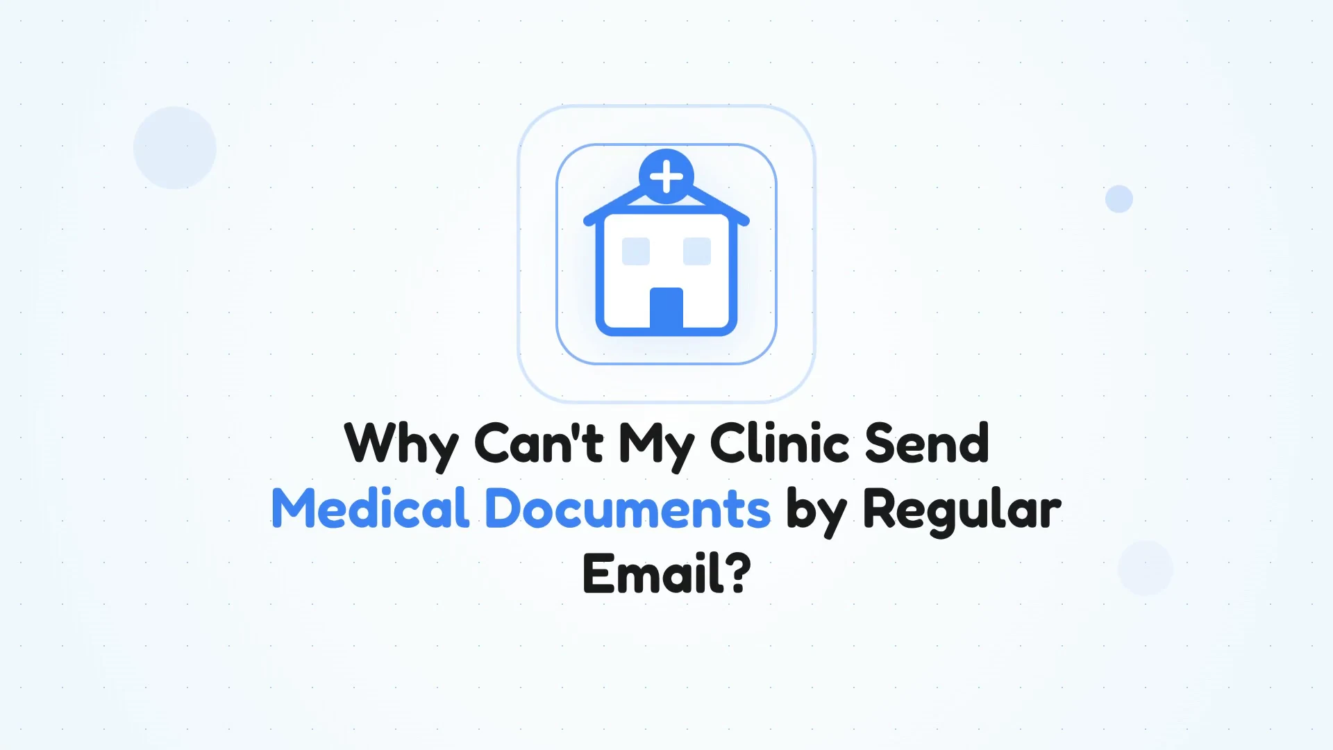 Illustrated medical clinic icon introducing a video about why clinics use secure portals instead of regular email for medical documents